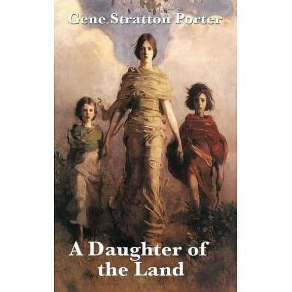 A Daughter of the Land (Hardcover) by Gene Stratton Porter