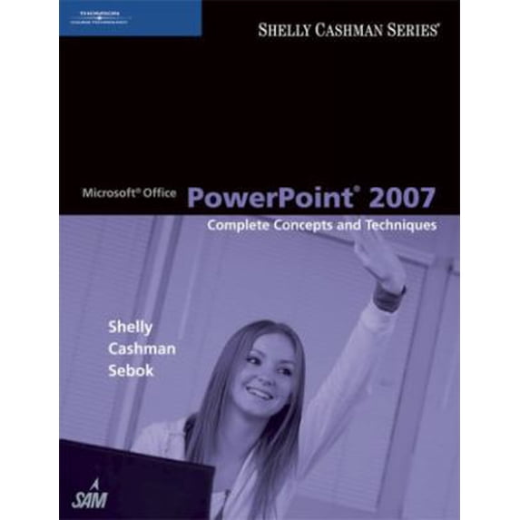 Pre-Owned Microsoft Office PowerPoint 2007: Complete Concepts and Techniques (Available Titles Skills Assessment Manager (SAM) - Office 2007) (Paperback) 1418843466 9781418843465