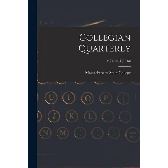 Collegian Quarterly; v.21, no.3 (1958), (Paperback)