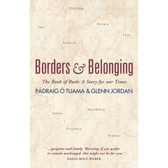 Borders and Belonging: The Book of Ruth: A Story for Our Times, (Paperback)
