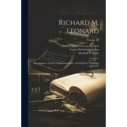 Richard M. Leonard : Mountaineer, Lawyer, Envionmentalist: Oral History Transcript / 1972-197; Volume 01 (Paperback)