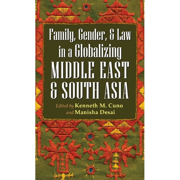 Gender and Globalization Family, Gender, and Law in a Globalizing Middle East and South Asia, (Hardcover)