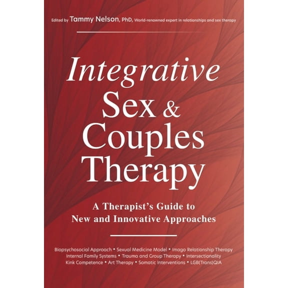 Integrative Sex & Couples Therapy: A Therapist's Guide to New and Innovative Approaches, (Paperback)