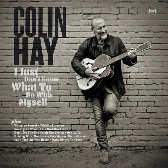 Colin Hay - I Just Don't Know What To Do With Myself - Music & Performance - CD