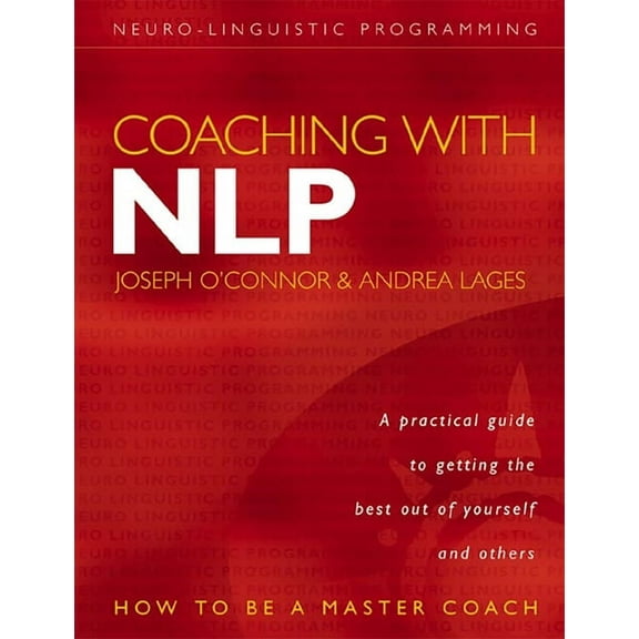 Coaching with Nlp: How to Be a Master Coach, (Paperback)