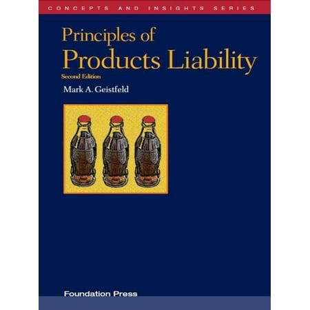 Geistfeld S Principles Of Products Liability 2d Concepts And Insights Series Ebook