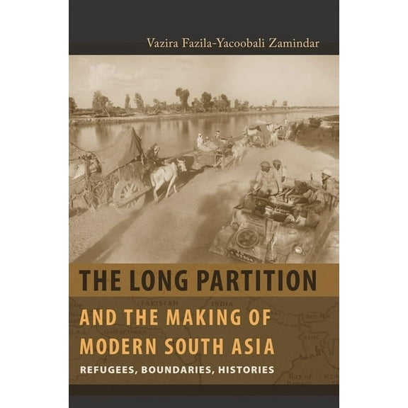 Cultures of History The Long Partition and the Making of Modern South Asia: Refugees, Boundaries, Histories, (Paperback)