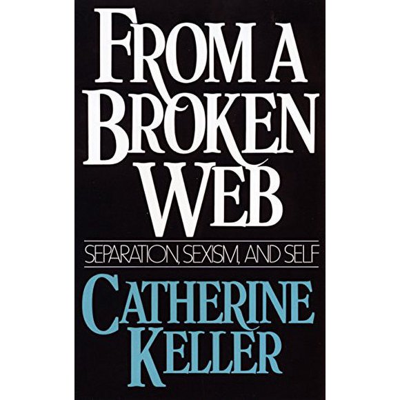 From a Broken Web : Separation, Sexism, and Self 9780807067437 Used / Pre-owned