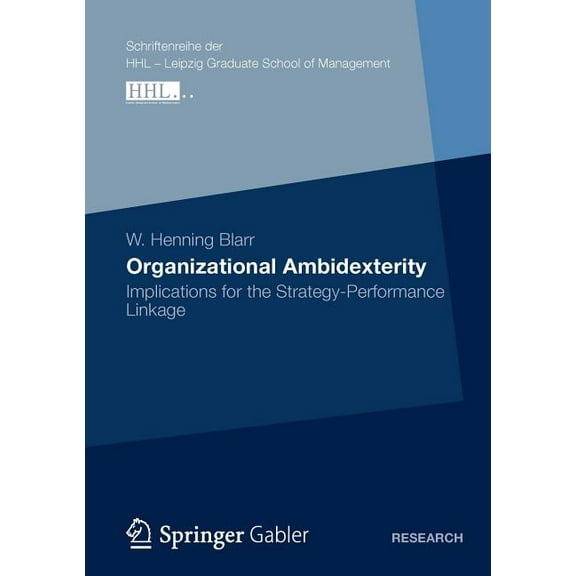 Organizational Ambidexterity: Implications for the Strategy-Performance Linkage, (Paperback)