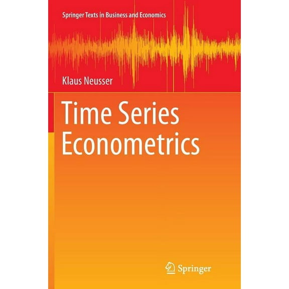 Springer Texts in Business and Economics Time Series Econometrics, (Paperback)