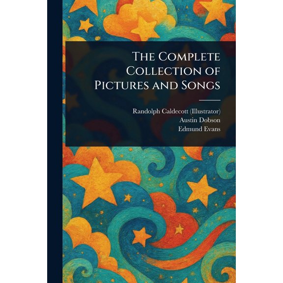The Complete Collection of Pictures and Songs, (Paperback)