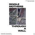 thumbnail image 1 of SINGLE MOTHERS à Travers un Mur (LP/Vinyle), 1 of 1