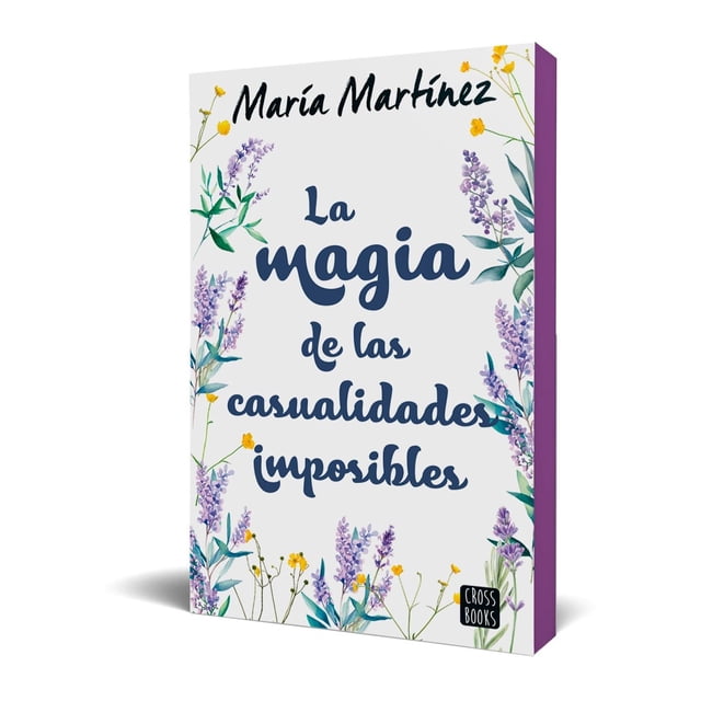 Libro La Magia De Las Casualidades Imposibles Tapa Blanda, Autor Maria Martinez, Editorial Crossbooks Mexico
