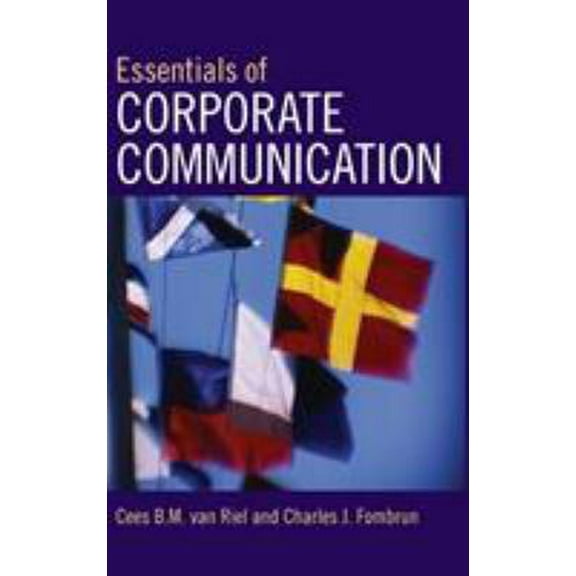 Pre-Owned Essentials of Corporate Communication: Implementing Practices for Effective Reputation Management (Hardcover) 0415328268 9780415328265