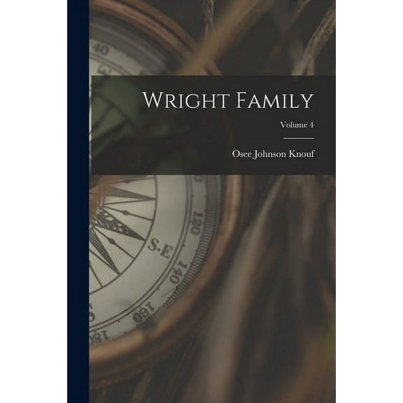 Wright Family; Volume 4, (Paperback)