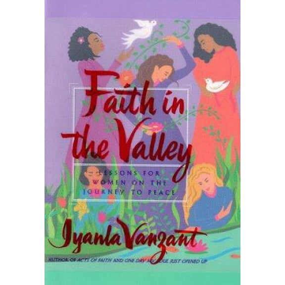 Pre-Owned Faith in the Valley: Lessons for Women on the Journey to Peace (Hardcover) 0684850486 9780684850481