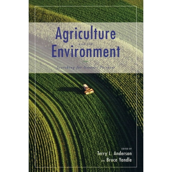 Agriculture and the Environment : Searching for Greener Pastures (Paperback)
