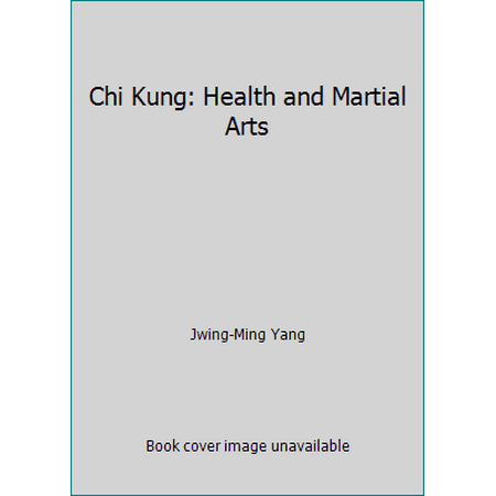 Chi Kung: Health and Martial Arts [Paperback - Used]