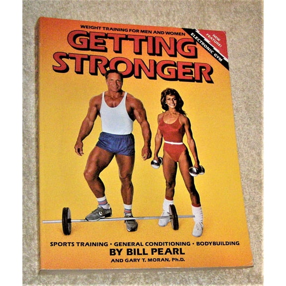 Getting Stronger: Weight Training for Men and Women (Paperback) by Bill Pearl, Lloyd Kahn, Gary T Moran