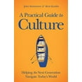 thumbnail image 1 of A Practical Guide to Culture: Helping the Next Generation Navigate Today's World, 1 of 2