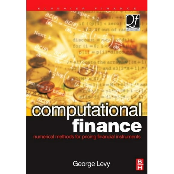 Quantitative Finance Computational Finance: Numerical Methods for Pricing Financial Instruments, (Hardcover)