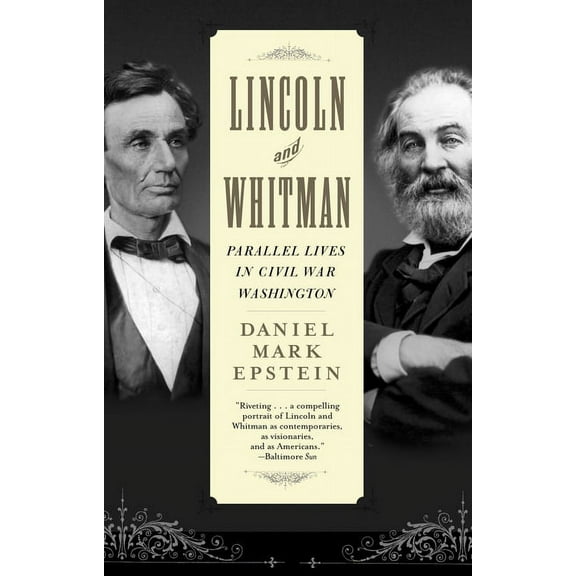Lincoln and Whitman: Parallel Lives in Civil War Washington, (Paperback)