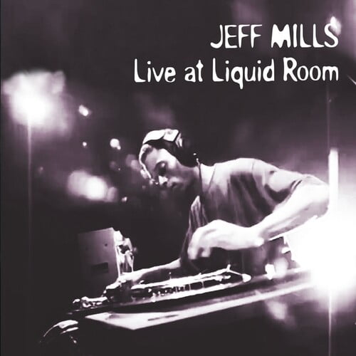 Jeff Mills - Live At Liquid Room (30th Anniversary) - Music & Performance - CD
