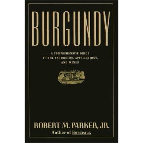 Pre-Owned Burgundy: A Comprehensive Guide to the Producers, Appellations, and Wines Paperback