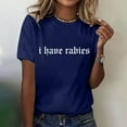 thumbnail image 2 of Holzkary I Have Rabies Tshirt,Women's Novelty T-Shirts Crew Neck,I Have Rabies Uni Tshirts for Adults Graphic Tshirts Workout T Shirts Athletic Trendy Clothes Short Sleeve Spring Tee Dark Blue Xxl, 2 of 7