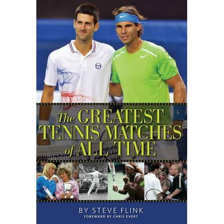 The Greatest Tennis Matches of All Time (Best Tennis Matches Of All Time)