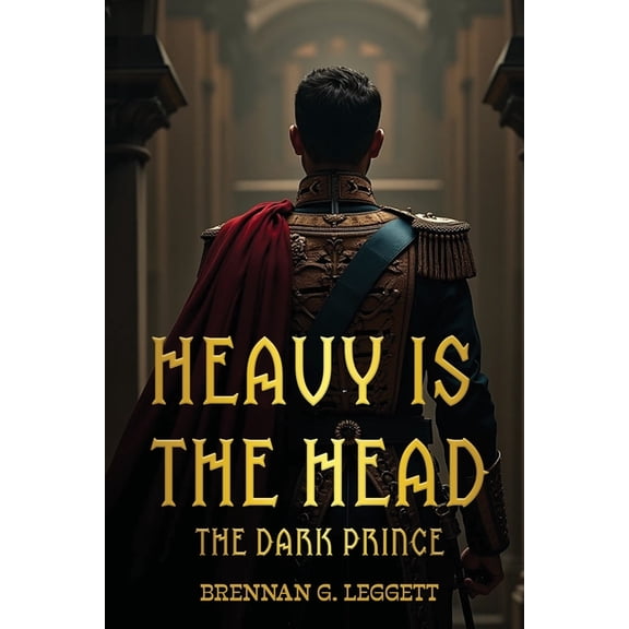 Heavy Is the Head: The Dark Prince, (Paperback)