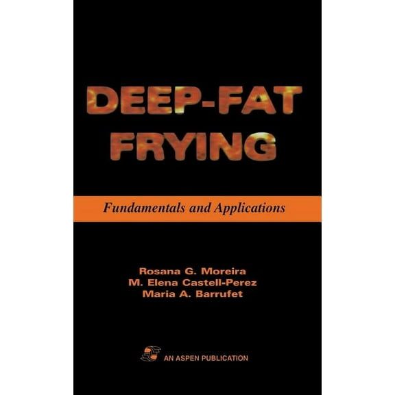 Food Engineering Deep Fat Frying: Fundamentals and Applications, (Hardcover)