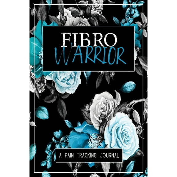 Fibro Warrior: A Symptom & Pain Tracking Journal for Fibromyalgia and Chronic Pain, (Paperback)