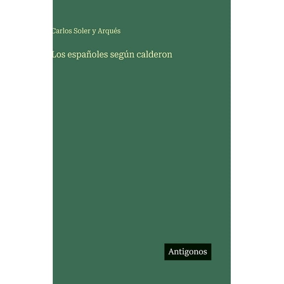 Los españoles según calderon, (Hardcover)