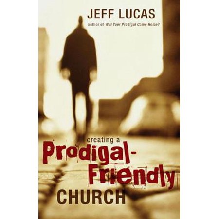 Creating A Prodigal Friendly Church Ebook Walmart Com