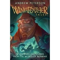 Wingfeather Saga Wingfeather Tales: Seven Thrilling Stories from the World of Aerwiar, Book 5, (Paperback)