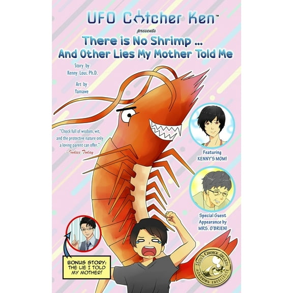 UFO Catcher Ken Presents There is No Shrimp... And Other Lies My Mother Told Me, Book 1, (Paperback)