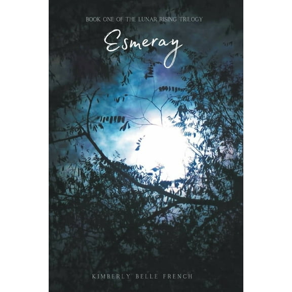 Esmeray: Book One of The Lunar Rising Trilogy, (Paperback)