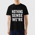 thumbnail image 7 of Tees Couple Matching Theme Shirts Nothing Makes Sense Tee Shirt Boyfriend Girlfriend Husband Wife T-Shirts, 7 of 7