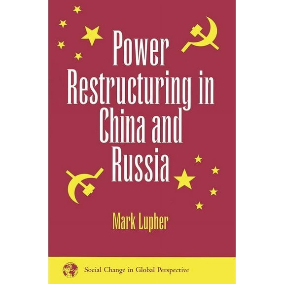 Social Change in Global Perspective Power Restructuring in China and Russia, (Paperback)