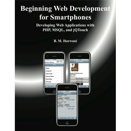 Beginning Web Development for Smartphones: Developing Web Applications with PHP, MSQL, and jQTouch -