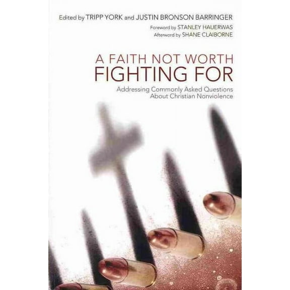 Peaceable Kingdom: A Faith Not Worth Fighting For (Paperback)