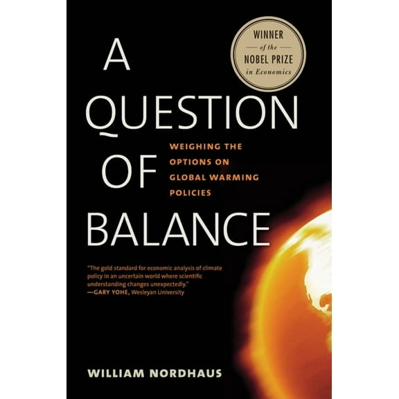 Question of Balance: Weighing the Options on Global Warming Policies, (Paperback)