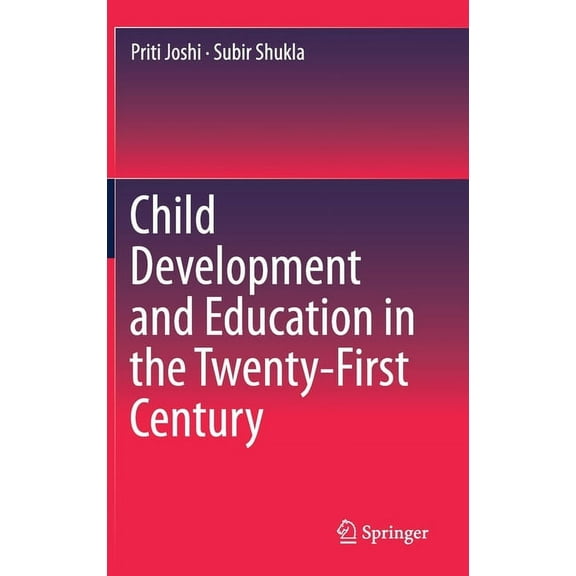 Child Development and Education in the Twenty-First Century, (Hardcover)