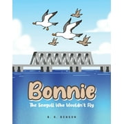 Bonnie: The Seagull Who Wouldn't Fly (Paperback)