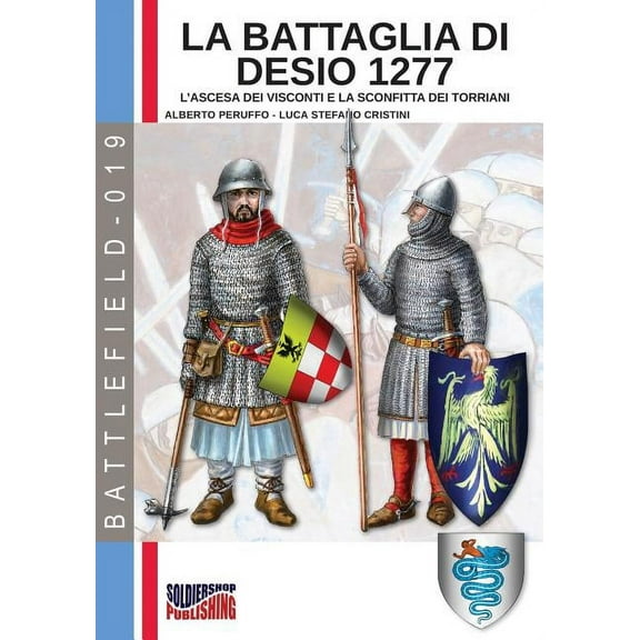 Battlefield La battaglia di Desio 1277: L'ascesa dei Visconti e la sconfitta dei Torriani, Book 19, (Paperback)