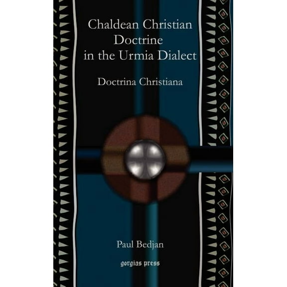 Chaldean Christian Doctrine in the Urmia Dialect: Doctrina Christiana (Hardcover)