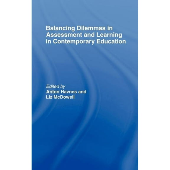 Routledge Research in Education Balancing Dilemmas in Assessment and Learning in Contemporary Education, Book 10, (Hardcover)