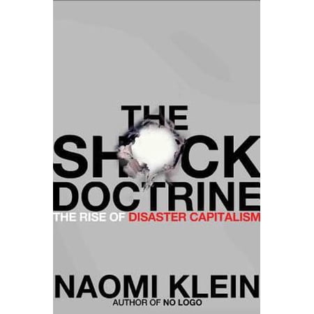 The Shock Doctrine : The Rise of Disaster Capitalism (Hardcover) 9780805079838