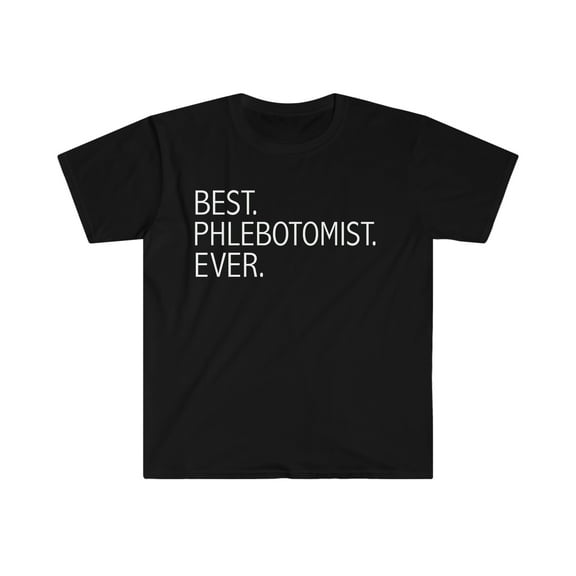 Best Phlebotomist Ever Unisex T-shirt S-3XL Career Graduation